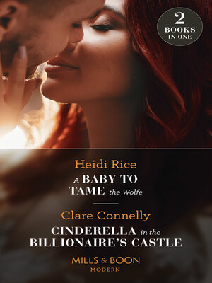 cover image of A Baby to Tame the Wolfe / Cinderella In the Billionaire's Castle